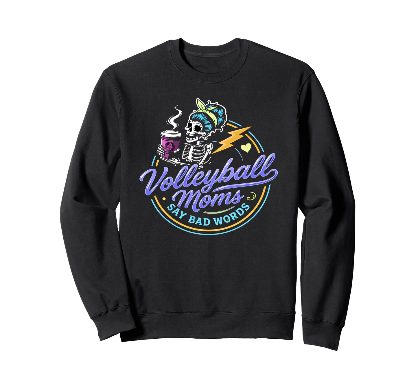 Volleyball Moms Say Bad Words Sweatshirt - Aesthetic Graphic Men Women - T-Shirt, Sweatshirt, Hoodie