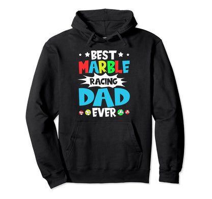 Best Marble Racing Dad Ever Marble Hoodie - Trendy Graphic for Adults - T-Shirt, Sweatshirt, Hoodie