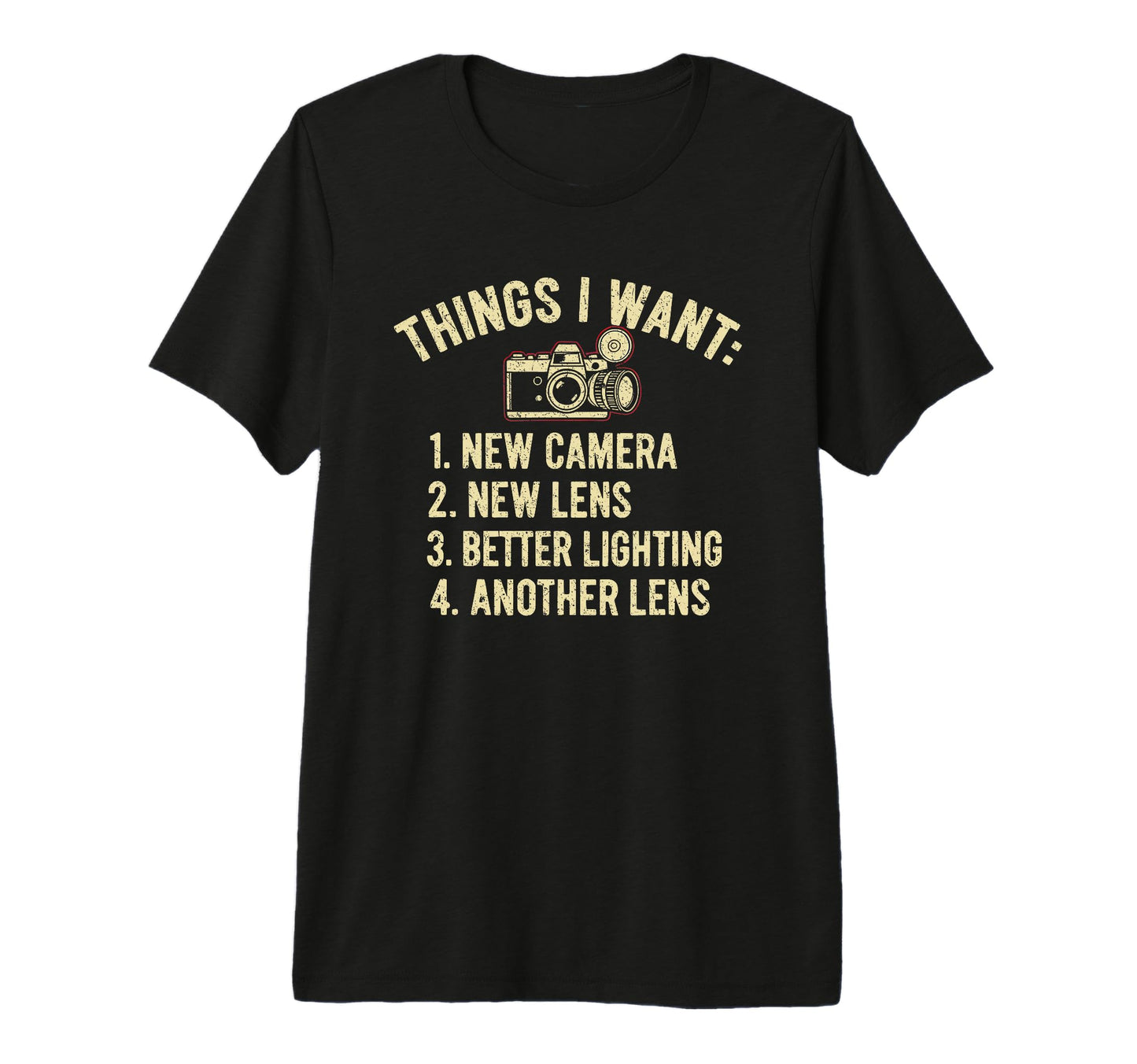 Things I Want New Camera Funny T-Shirt - Trendy Graphic Men Women - T-Shirt, Sweatshirt, Hoodie
