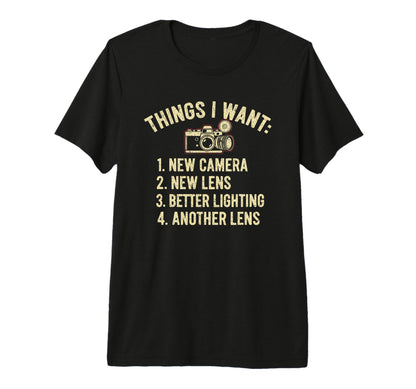 Things I Want New Camera Funny T-Shirt - Trendy Graphic Men Women - T-Shirt, Sweatshirt, Hoodie