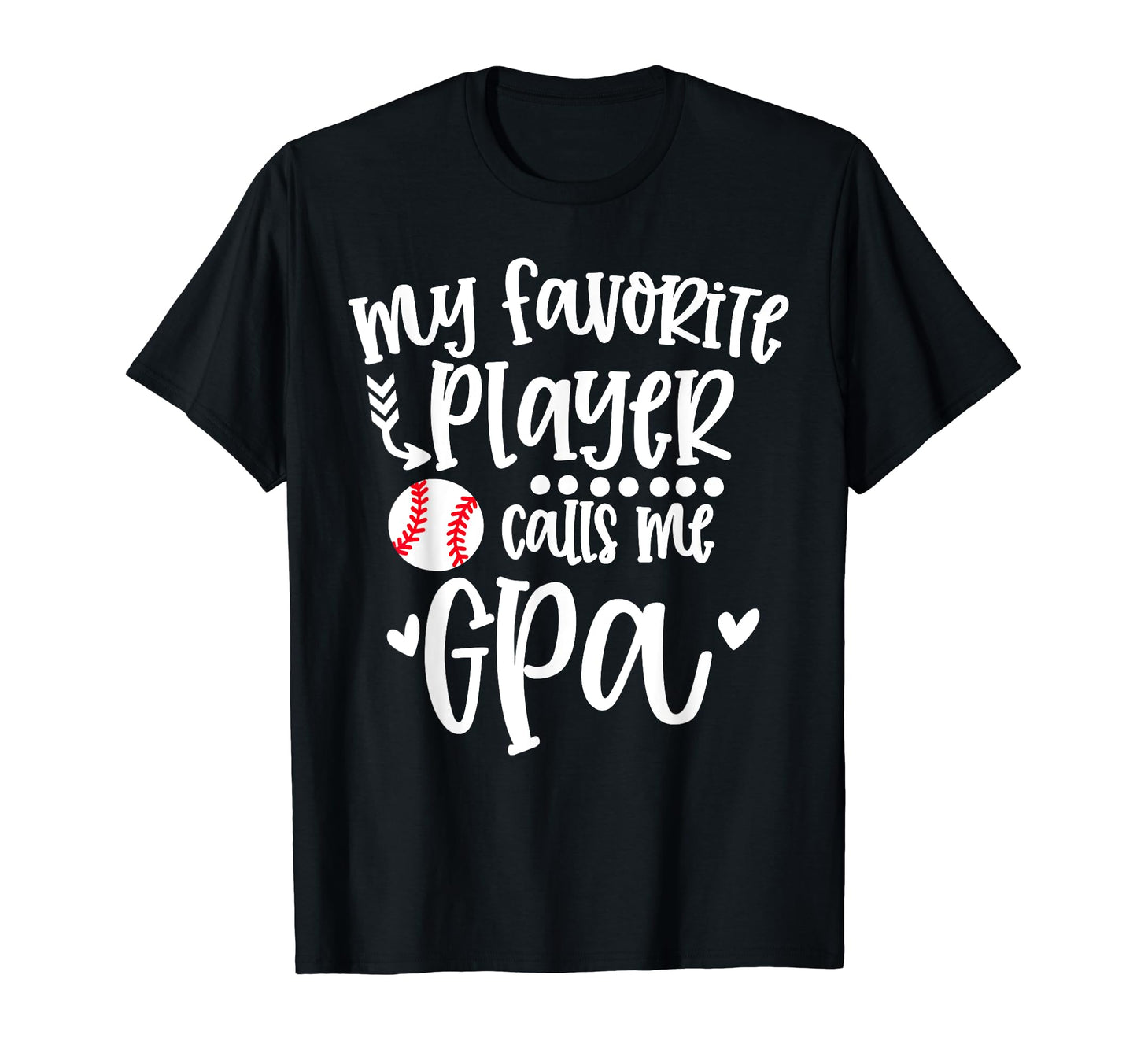 My Favorite Baseball Player Calls Me Gpa T-Shirt - Graphic Print Men Women - T-Shirt, Sweatshirt, Hoodie