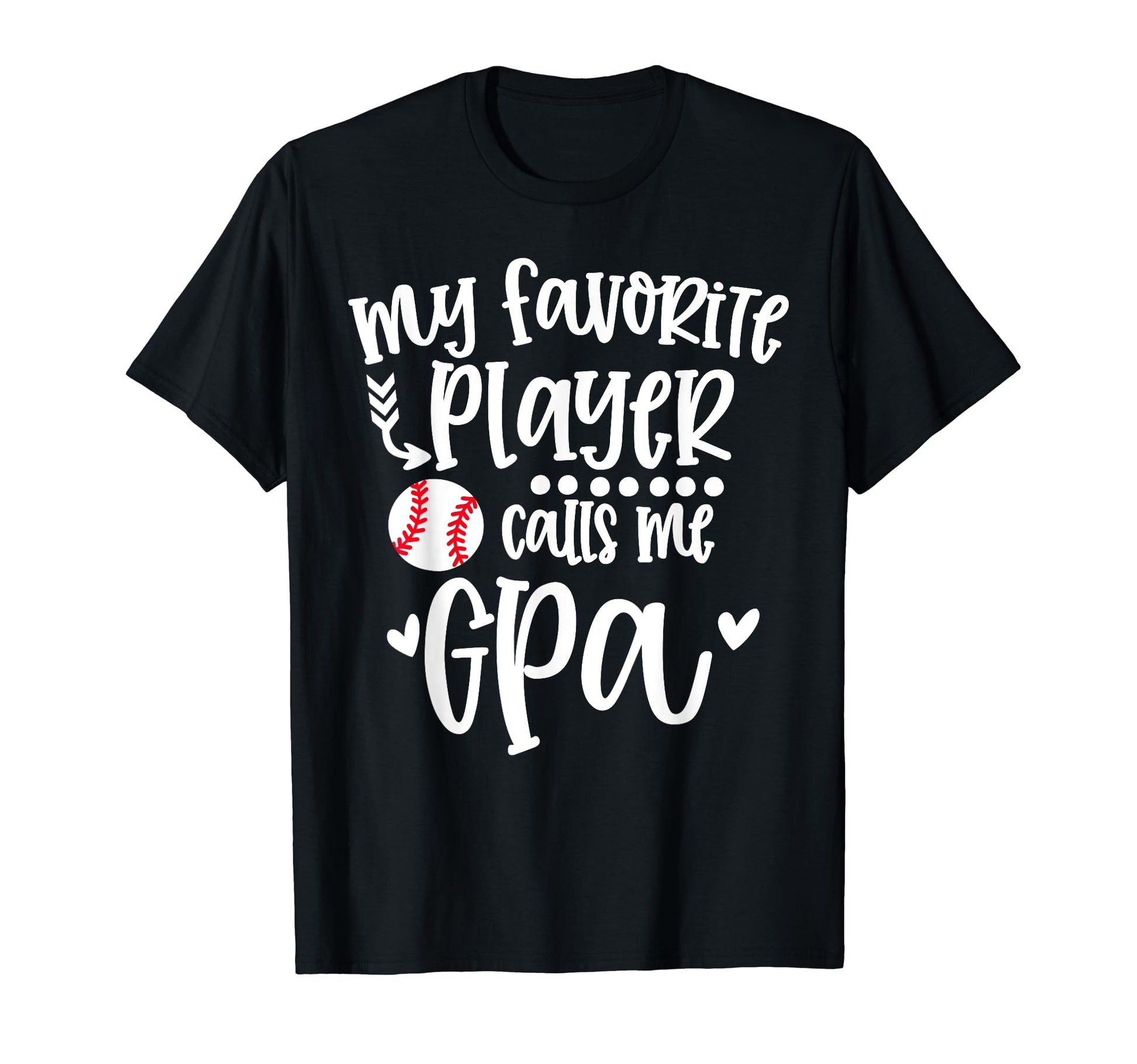 My Favorite Baseball Player Calls Me Gpa T-Shirt - Graphic Print Men Women - T-Shirt, Sweatshirt, Hoodie