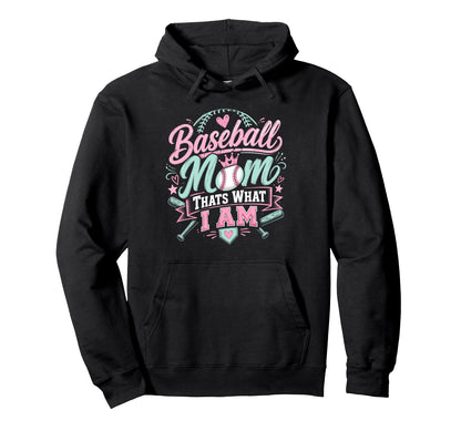 Baseball Mom Thats What I Am Proud Hoodie - Streetwear Style for Adults - T-Shirt, Sweatshirt, Hoodie