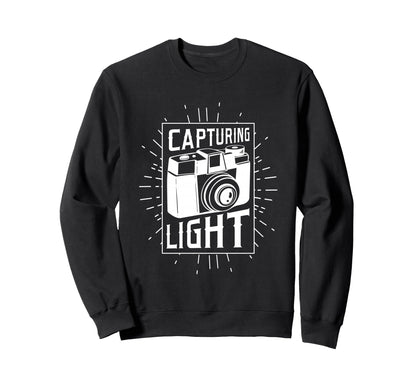 Photographer Capturing Light Funny Sweatshirt - Graphic Print Unisex - T-Shirt, Sweatshirt, Hoodie