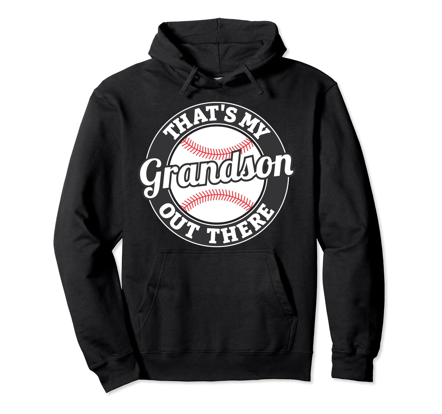 Thats My Grandson Out There Baseball Hoodie - Graphic Print for Adults - T-Shirt, Sweatshirt, Hoodie