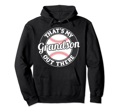 Thats My Grandson Out There Baseball Hoodie - Graphic Print for Adults - T-Shirt, Sweatshirt, Hoodie