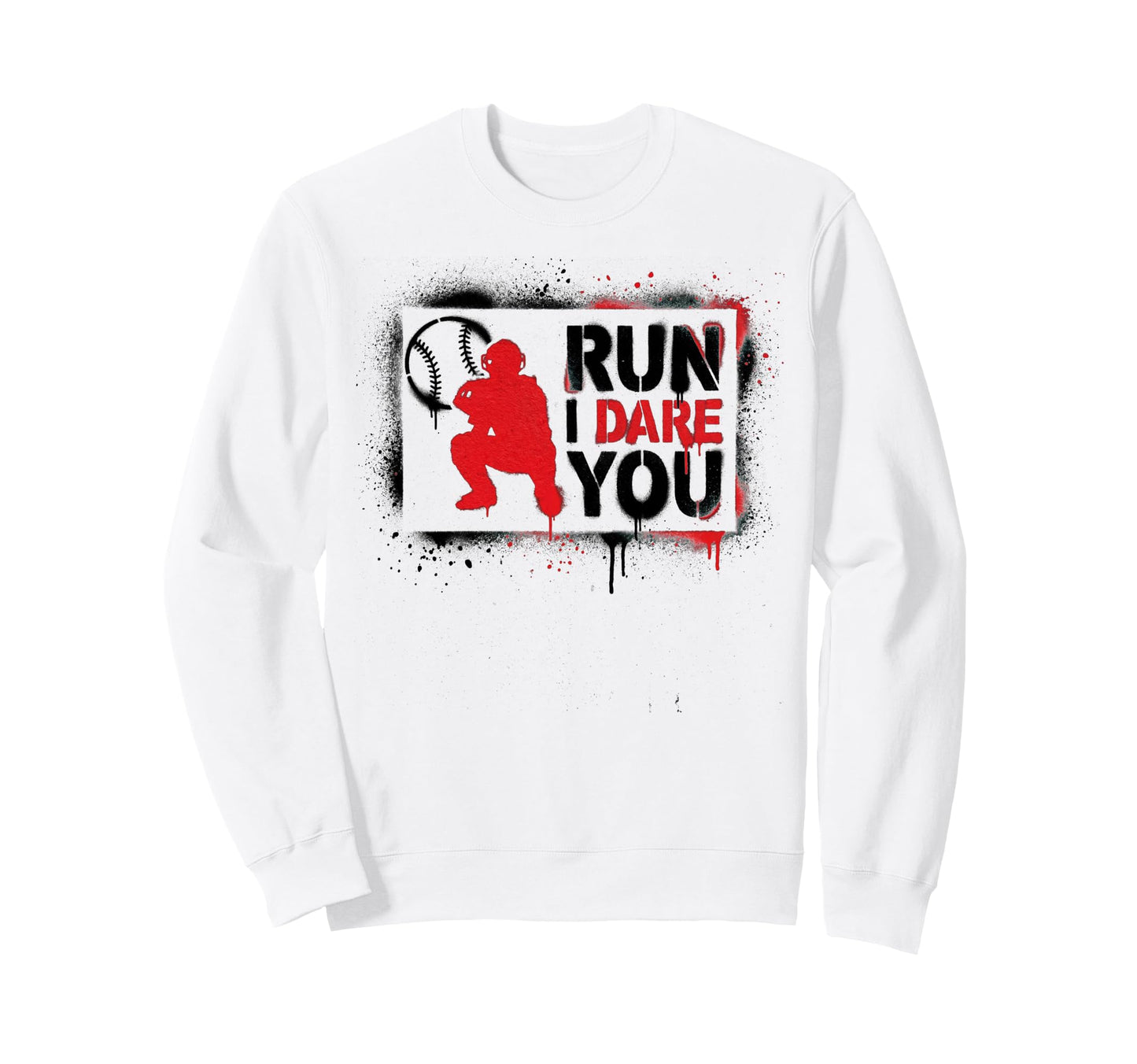 Run I Dare You Baseball Catcher Sweatshirt - Trendy Graphic Men Women - T-Shirt, Sweatshirt, Hoodie