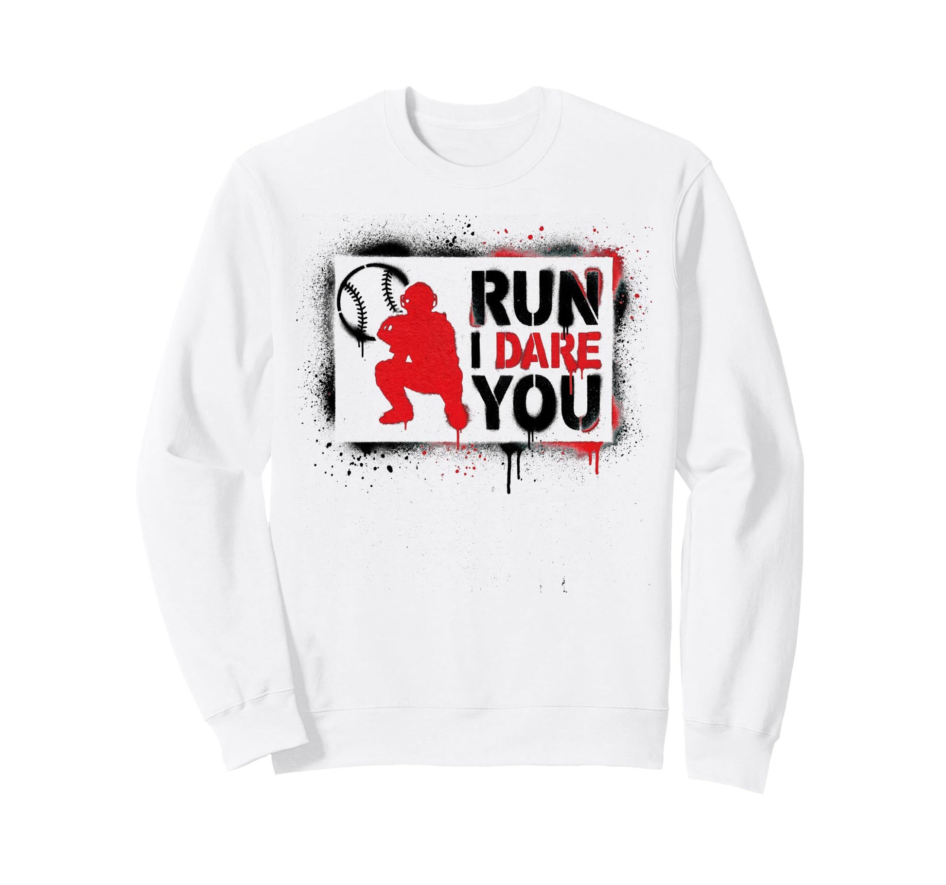 Run I Dare You Baseball Catcher Sweatshirt - Trendy Graphic Men Women - T-Shirt, Sweatshirt, Hoodie