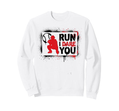 Run I Dare You Baseball Catcher Sweatshirt - Trendy Graphic Men Women - T-Shirt, Sweatshirt, Hoodie