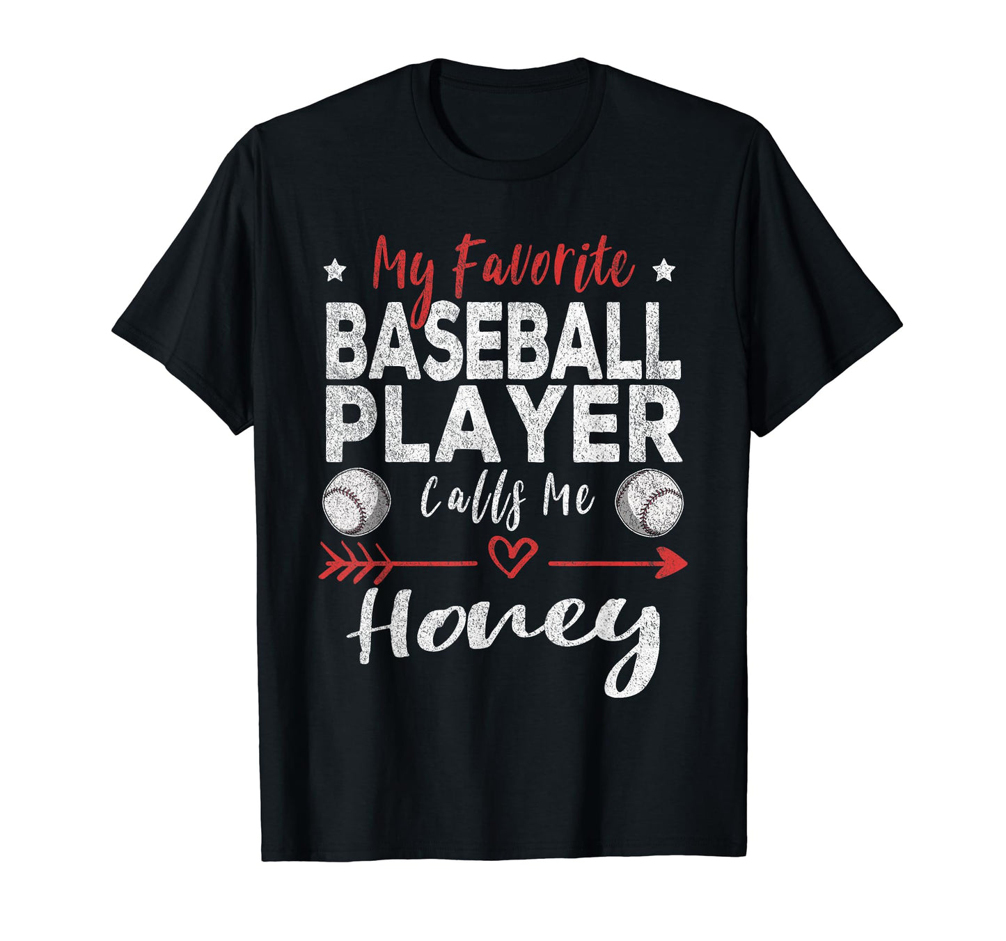 My Favorite Baseball Player Calls Me Honey T-Shirt - Graphic Print Unisex - T-Shirt, Sweatshirt, Hoodie