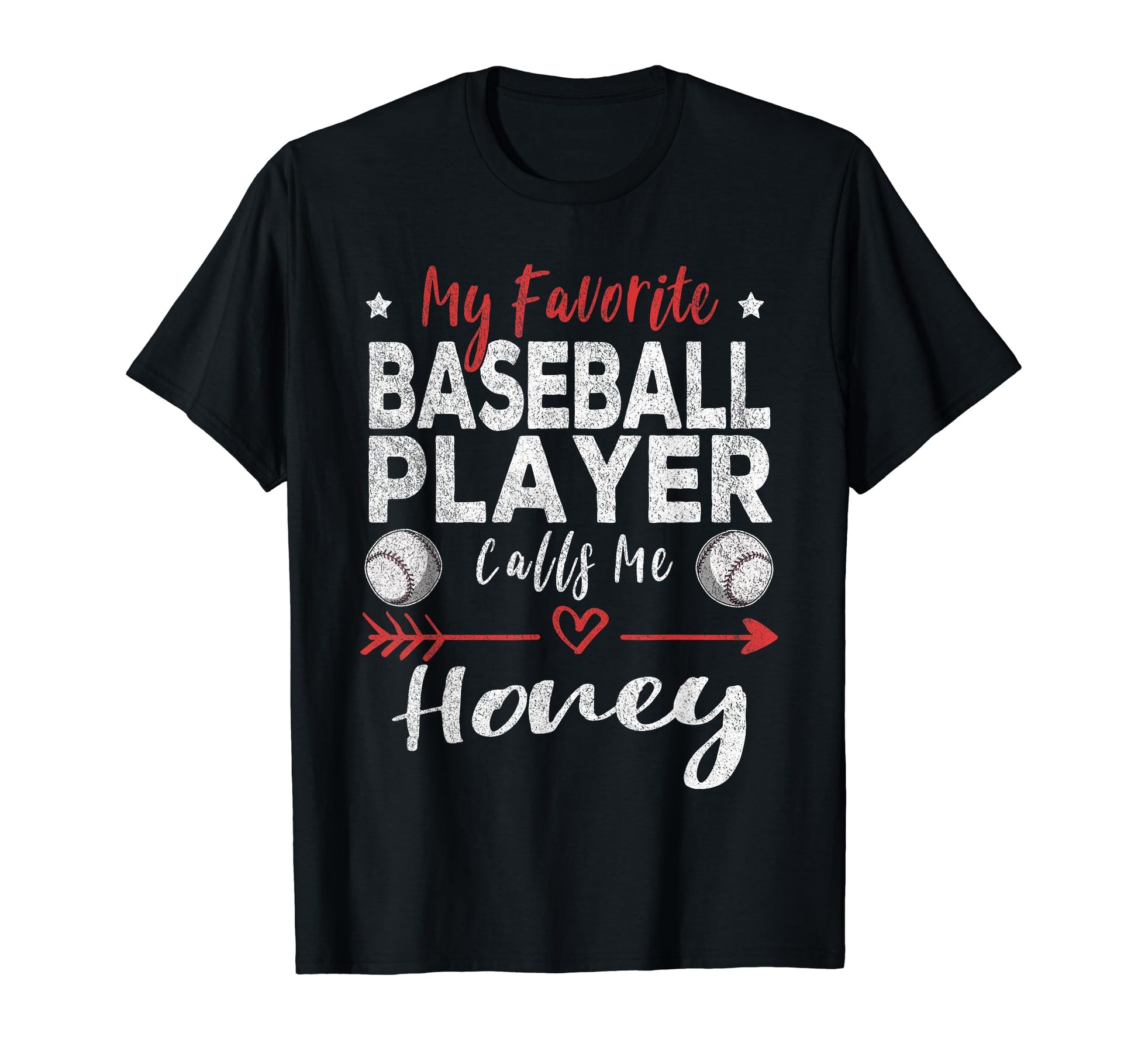 My Favorite Baseball Player Calls Me Honey T-Shirt - Graphic Print Unisex - T-Shirt, Sweatshirt, Hoodie