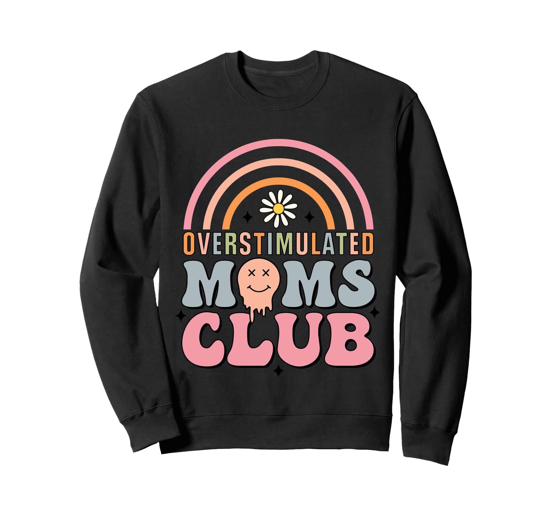 Overstimulated Moms Club Rainbow Funny Sweatshirt - Graphic Print Unisex - T-Shirt, Sweatshirt, Hoodie