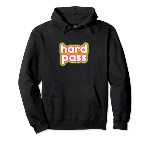 Hard Pass Rainbow Sarcastic Fun Hoodie - Graphic Print Unisex - T-Shirt, Sweatshirt, Hoodie
