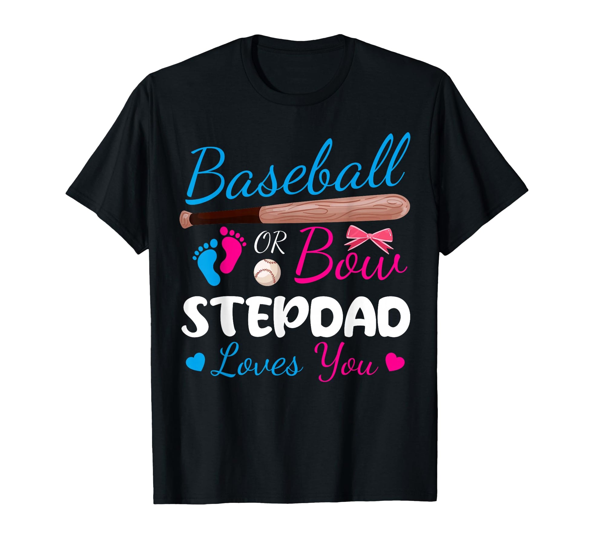 Baseball Or Bow Stepdad Loves You T-Shirt - Custom Art Print Men Women - T-Shirt, Sweatshirt, Hoodie