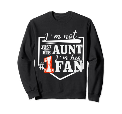 Im Not Just His Aunt Im His One Fan Sweatshirt - Fun Novelty Design Unisex - T-Shirt, Sweatshirt, Hoodie