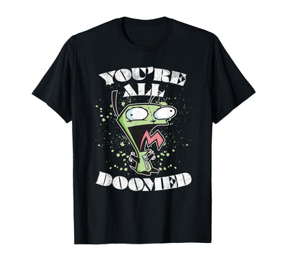 Invader Zim Gir You Are All Doomed T-Shirt - Custom Art Print Unisex - T-Shirt, Sweatshirt, Hoodie