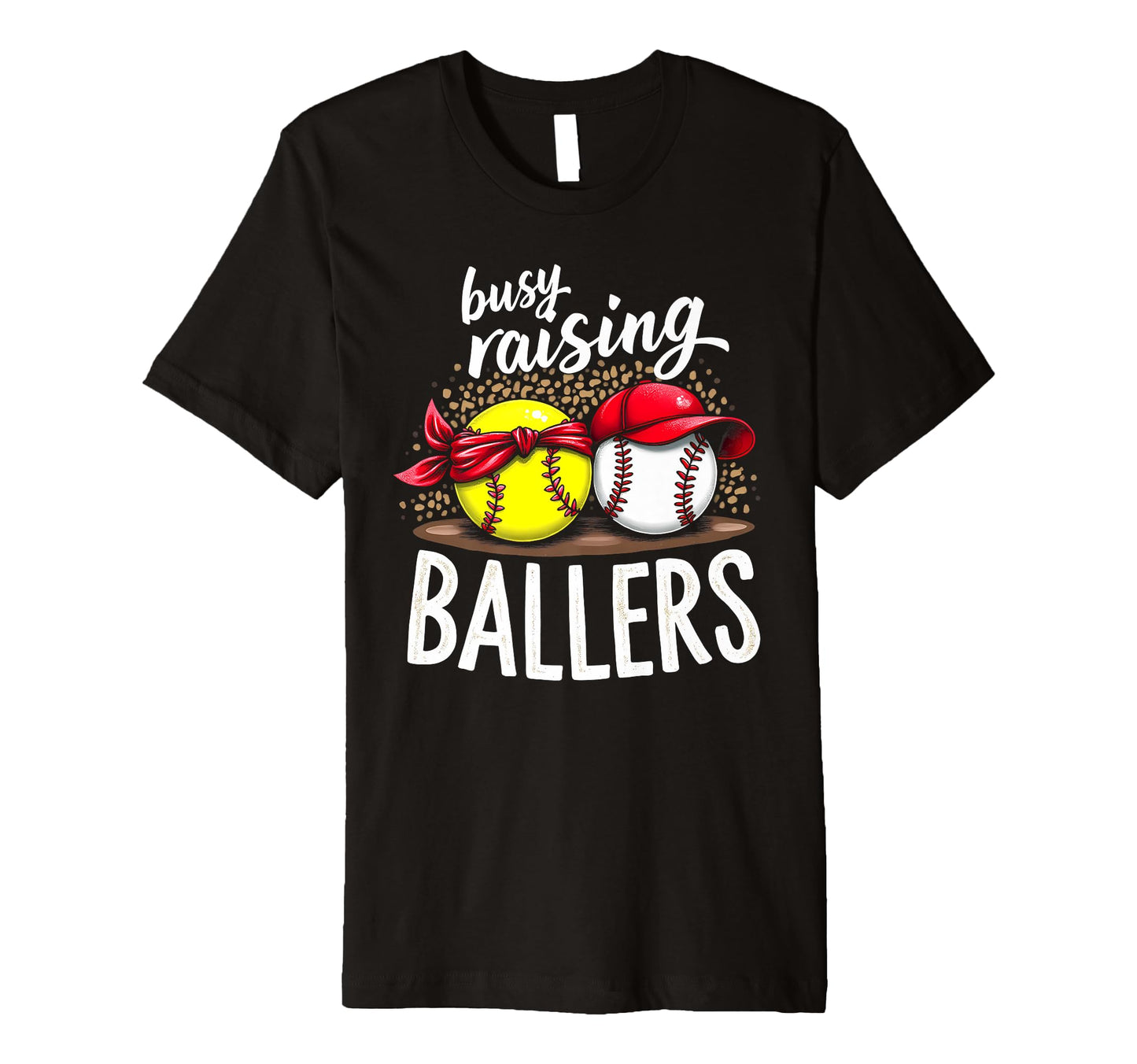 Happy Busy Raising Ballers Sports Family T-Shirt - Streetwear Style Unisex - T-Shirt, Sweatshirt, Hoodie