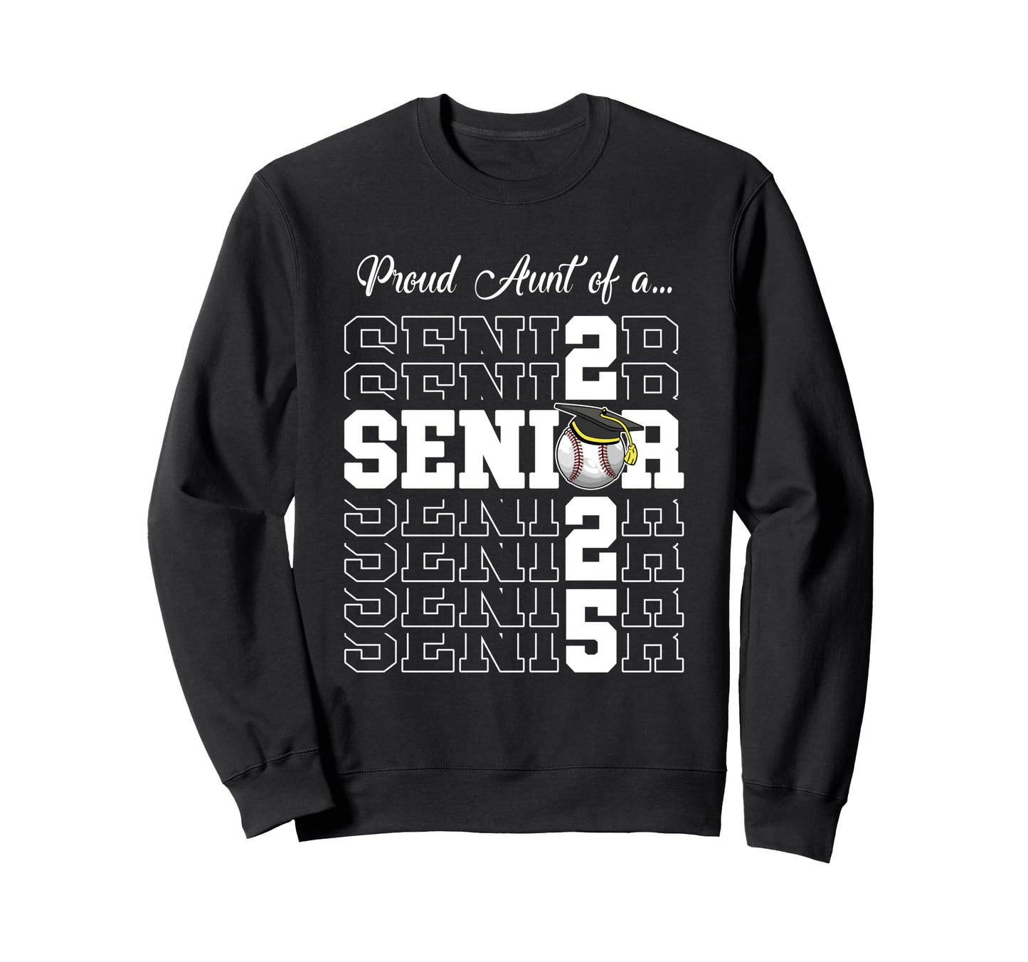 Senior 2025 Baseball Aunt Gift Sweatshirt - Fun Novelty Design Unisex - T-Shirt, Sweatshirt, Hoodie