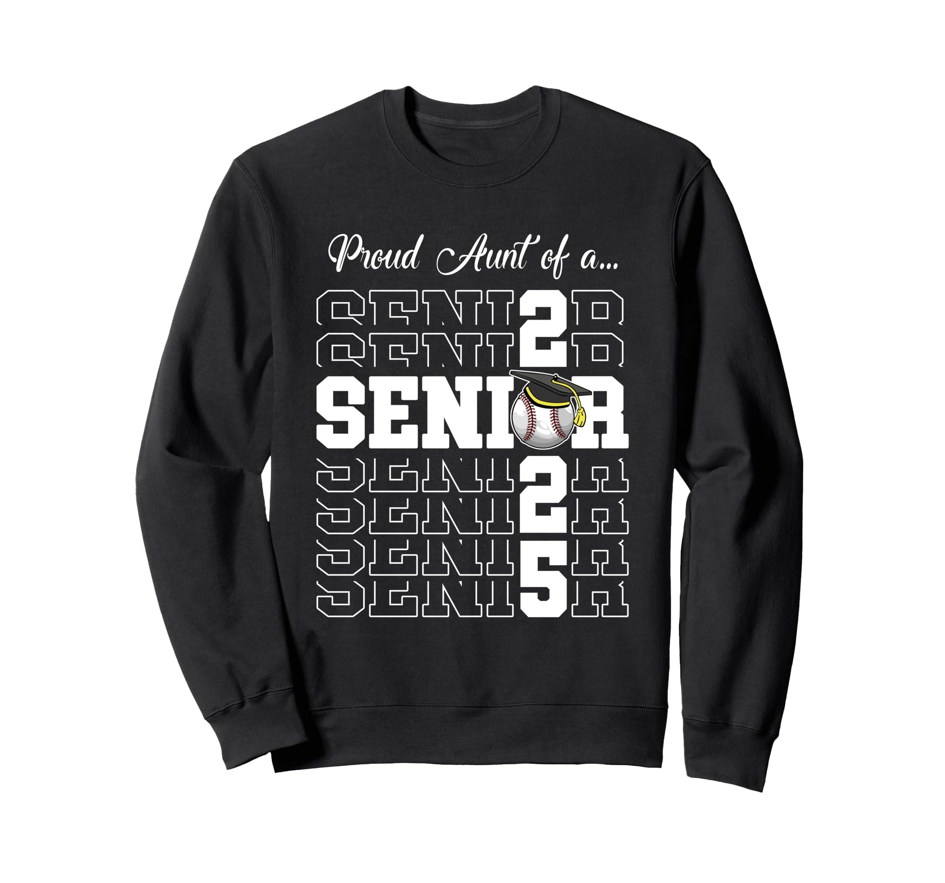 Senior 2025 Baseball Aunt Gift Sweatshirt - Fun Novelty Design Unisex - T-Shirt, Sweatshirt, Hoodie