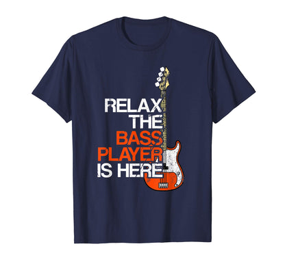 Relax Bass Player Is Here Rock Band T-Shirt - Aesthetic Graphic Men Women - T-Shirt, Sweatshirt, Hoodie