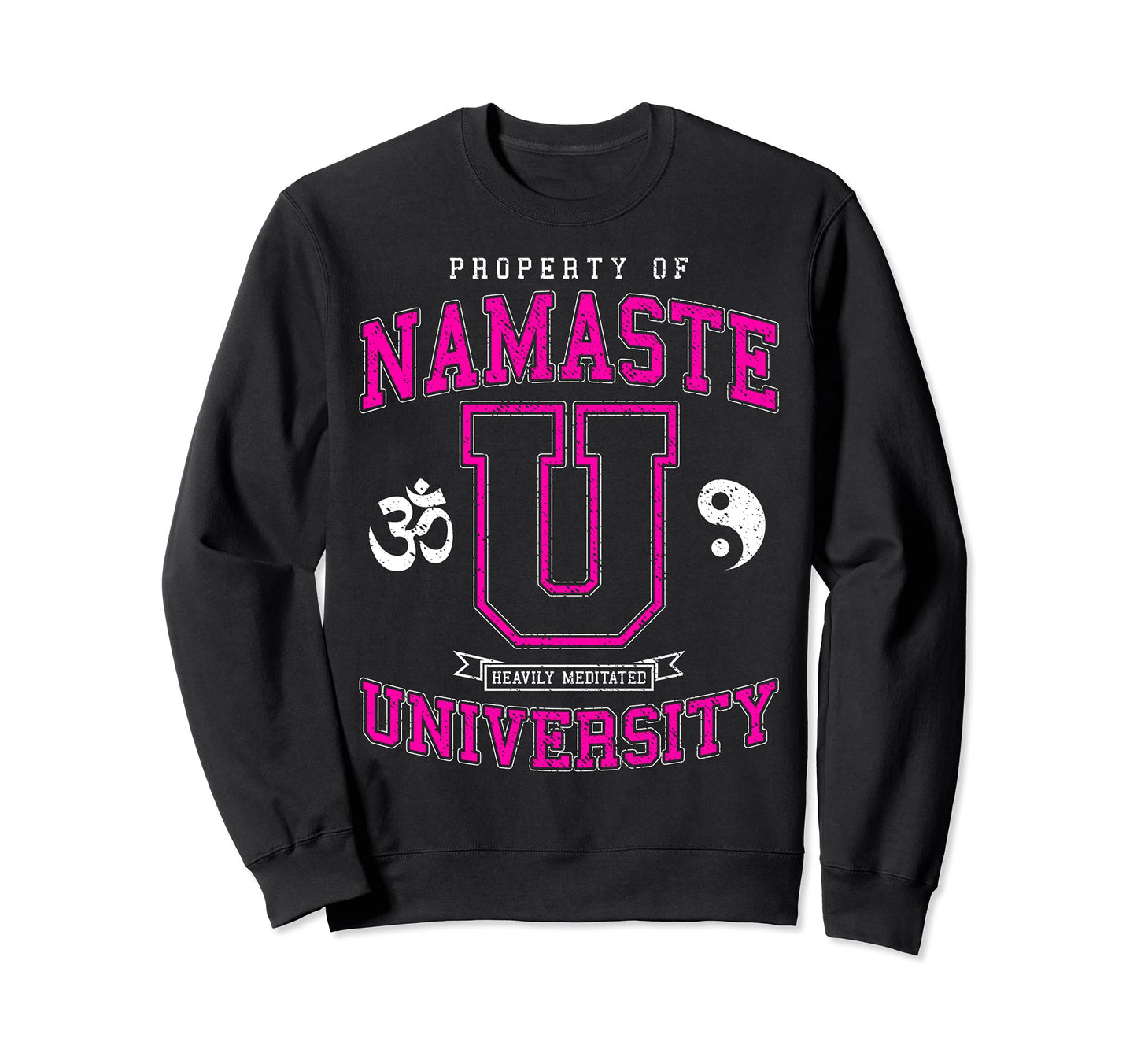 Namaste University Heavily Sweatshirt - Streetwear Style Men Women - T-Shirt, Sweatshirt, Hoodie