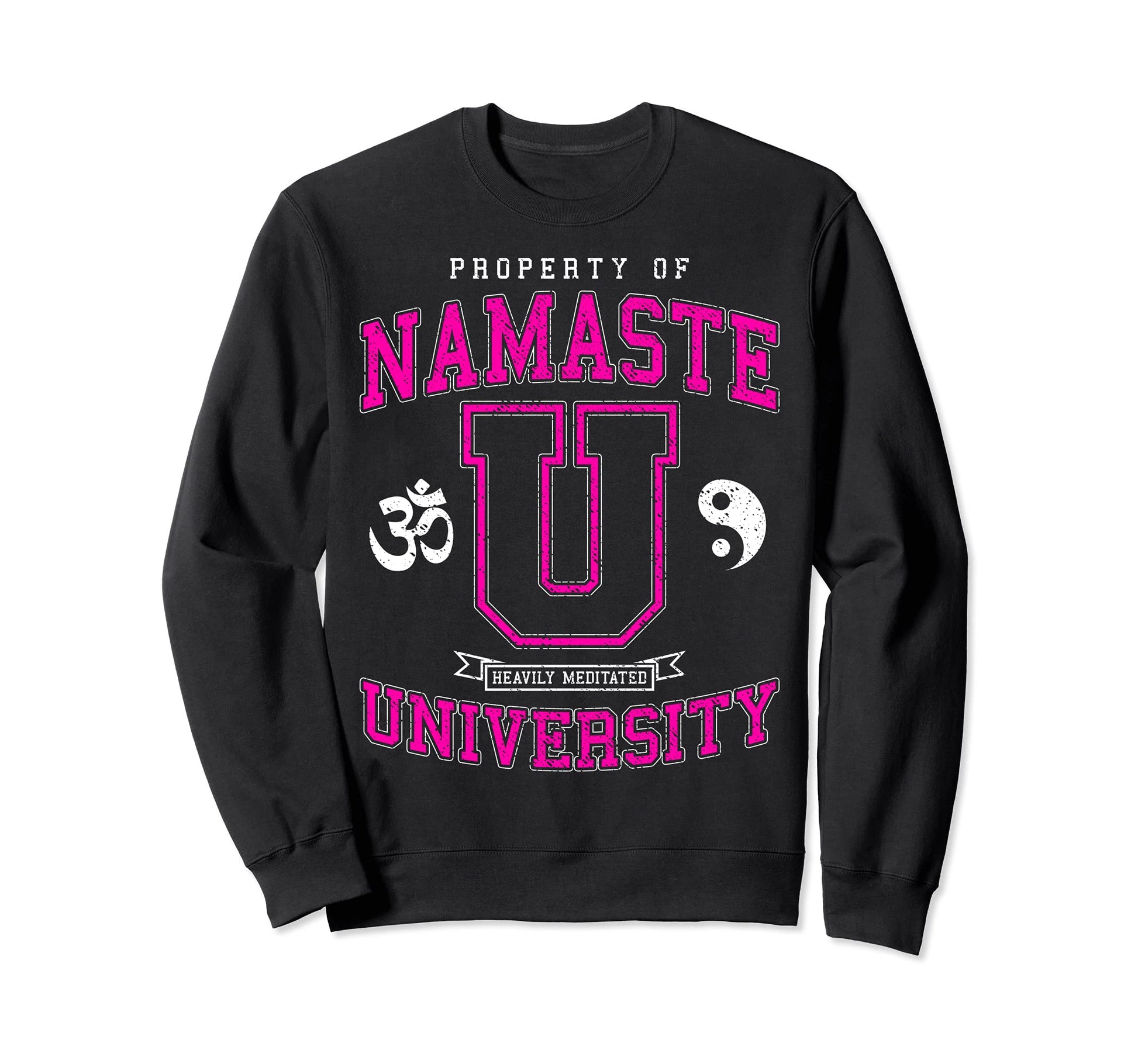 Namaste University Heavily Sweatshirt - Streetwear Style Men Women - T-Shirt, Sweatshirt, Hoodie
