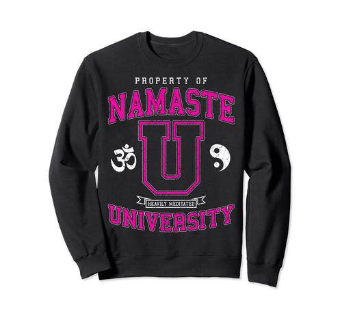 Namaste University Heavily Sweatshirt - Streetwear Style Men Women - T-Shirt, Sweatshirt, Hoodie