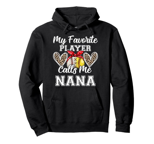 My Favorite Baseball Player Calls Me Nana Hoodie - Custom Art Print Unisex - T-Shirt, Sweatshirt, Hoodie