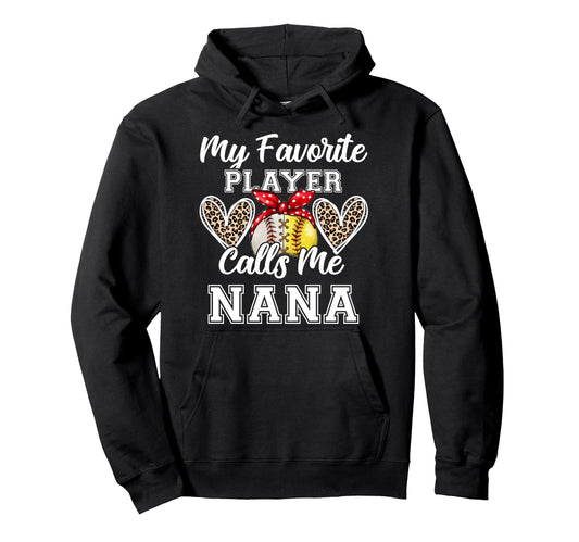My Favorite Baseball Player Calls Me Nana Hoodie - Custom Art Print Unisex - T-Shirt, Sweatshirt, Hoodie