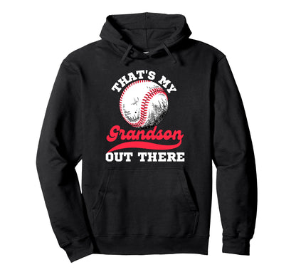 Thats My Grandson Out There Baseball Hoodie - Minimalist Print Men Women - T-Shirt, Sweatshirt, Hoodie