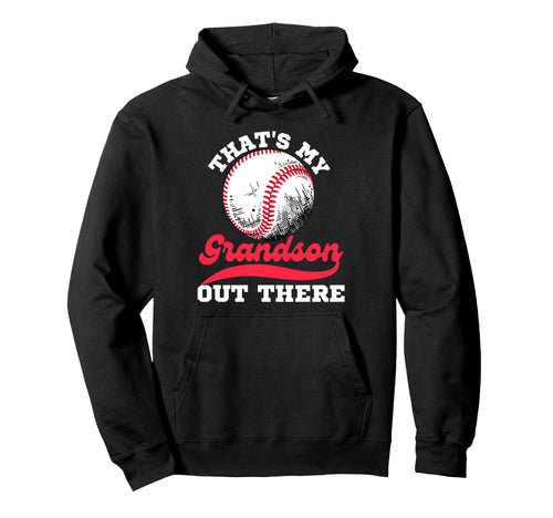 Thats My Grandson Out There Baseball Hoodie - Minimalist Print Men Women - T-Shirt, Sweatshirt, Hoodie