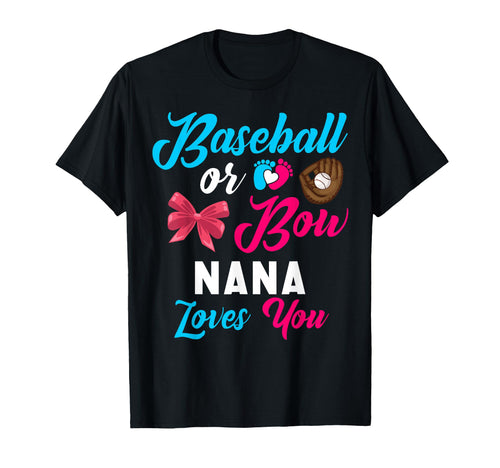 Baseball Or Bow Nana Loves You T-Shirt - Unique Graphic for Adults - T-Shirt, Sweatshirt, Hoodie