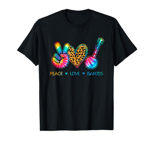 Peace Love Banjos Tie Dye T-Shirt - Streetwear Style Unisex - T-Shirt, Sweatshirt, Hoodie