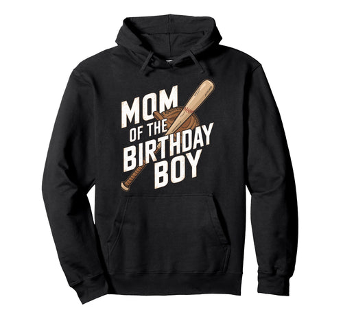Mom Birthday Baseball Party Mother Hoodie - Trendy Graphic Men Women - T-Shirt, Sweatshirt, Hoodie