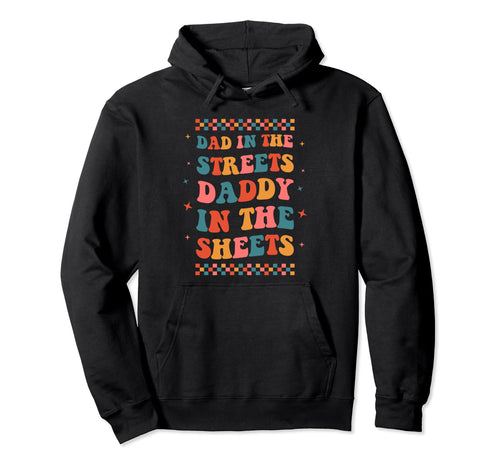 Dad Streets Daddy Sheets Funny Boho Dad Hoodie - Graphic Print for Adults - T-Shirt, Sweatshirt, Hoodie