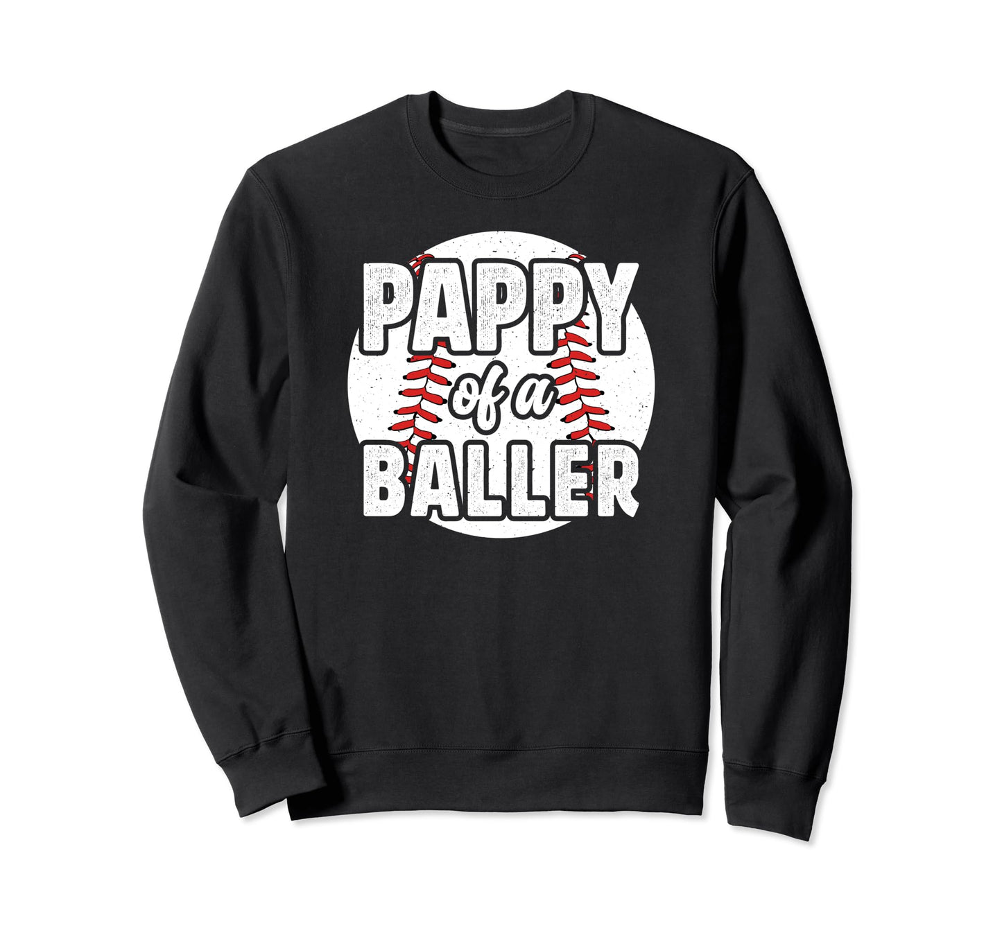 Pappy Baller Baseball Pappy Baseball Sweatshirt - Trendy Graphic Men Women - T-Shirt, Sweatshirt, Hoodie