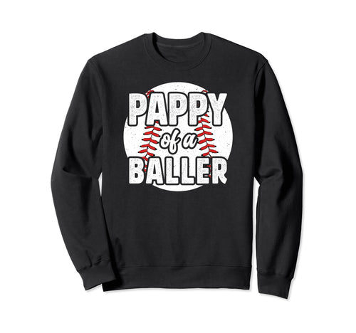 Pappy Baller Baseball Pappy Baseball Sweatshirt - Trendy Graphic Men Women - T-Shirt, Sweatshirt, Hoodie