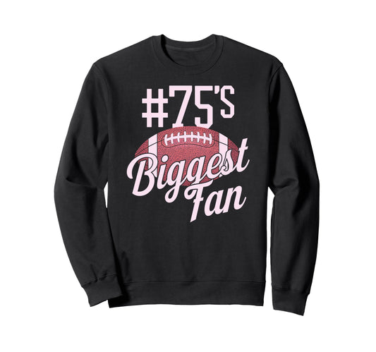 Number 75 Biggest Fan Football Mom Sweatshirt - Trendy Graphic for Adults - T-Shirt, Sweatshirt, Hoodie