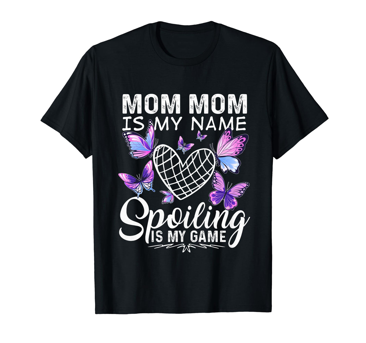 Mom Mom Is My Name Spoiling Is My Game T-Shirt - Trendy Graphic for Adults - T-Shirt, Sweatshirt, Hoodie