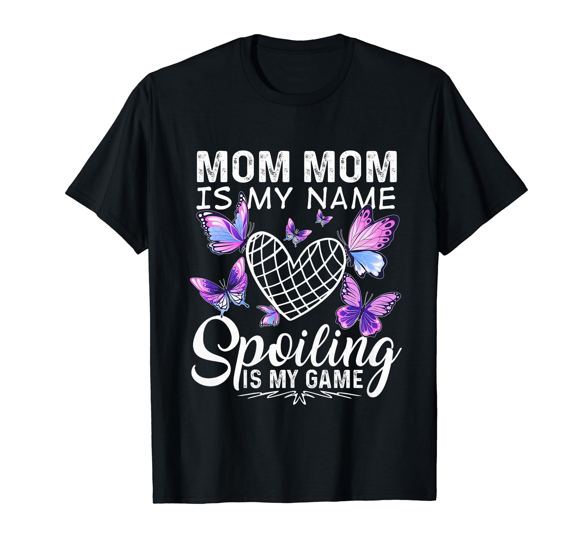 Mom Mom Is My Name Spoiling Is My Game T-Shirt - Trendy Graphic for Adults - T-Shirt, Sweatshirt, Hoodie