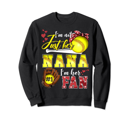 Im Not Just Her Nana Im Her Number Sweatshirt - Novelty Apparel for Adults - T-Shirt, Sweatshirt, Hoodie