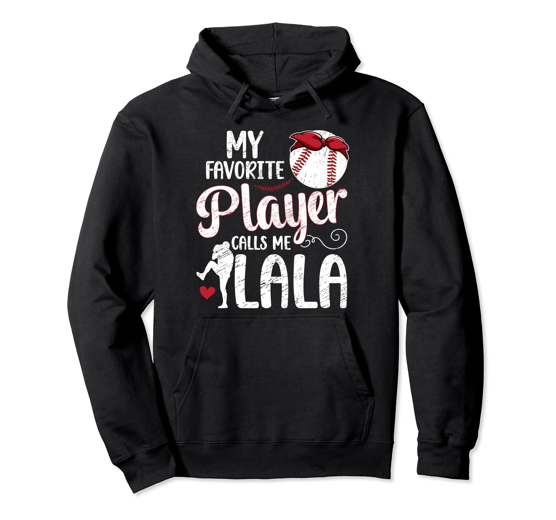 My Favorite Baseball Player Lala Hoodie - Graphic Print for Adults - T-Shirt, Sweatshirt, Hoodie