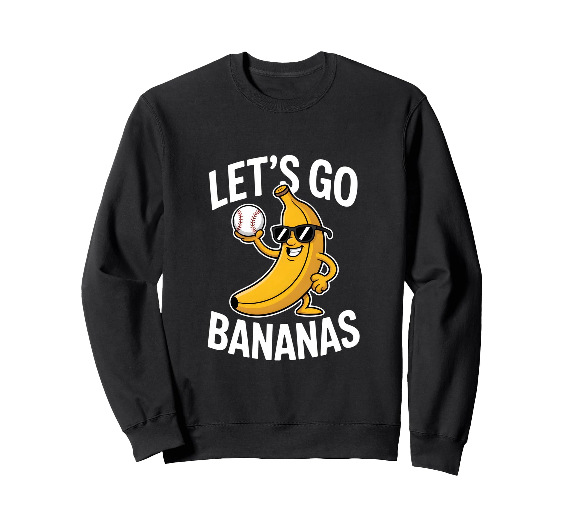 Funny Baseball Banana Lets Go Comical Sweatshirt - Streetwear Style Unisex - T-Shirt, Sweatshirt, Hoodie