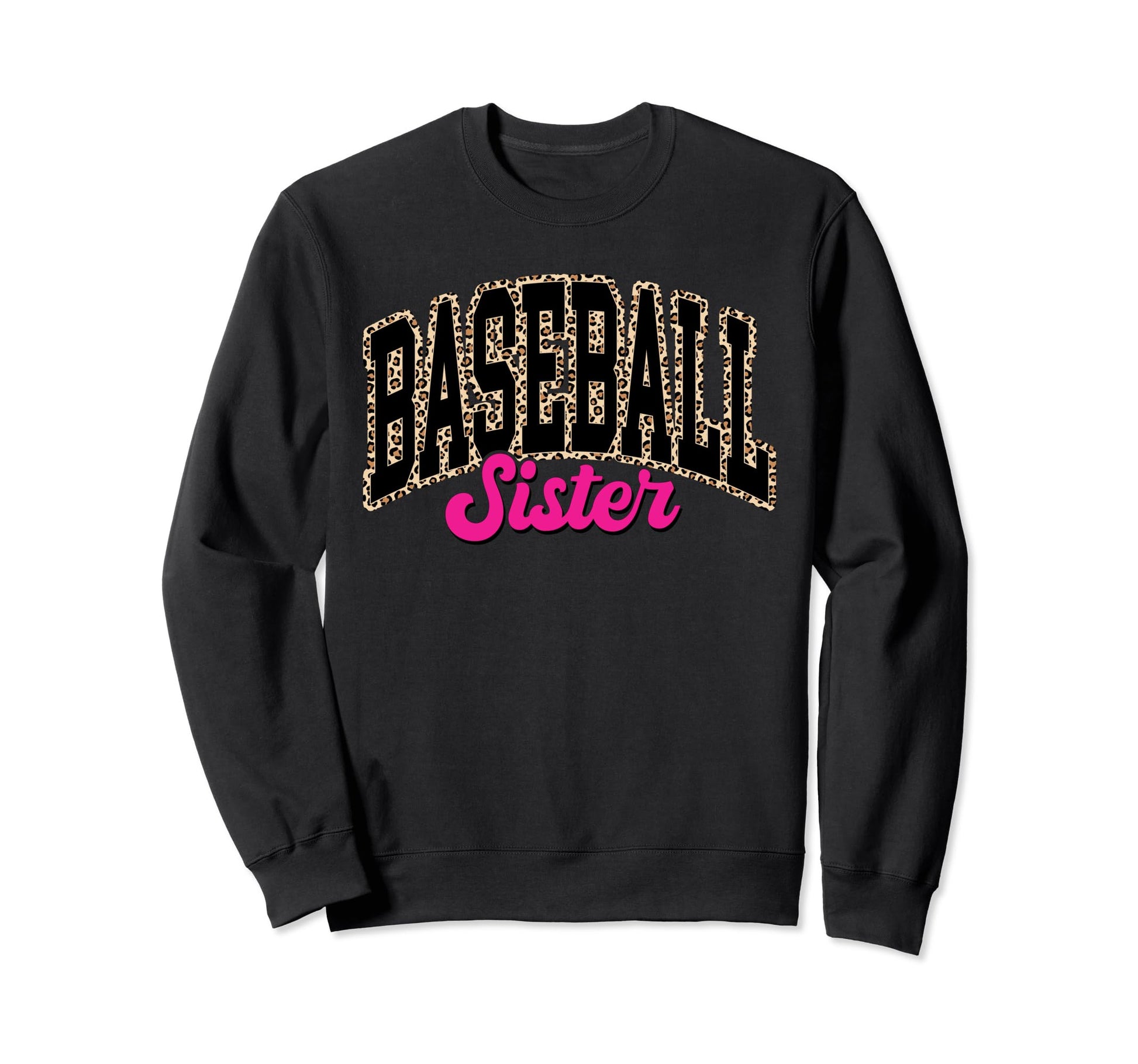 Baseball Sister Leopard Baseball Sis Sweatshirt - Graphic Print Men Women - T-Shirt, Sweatshirt, Hoodie