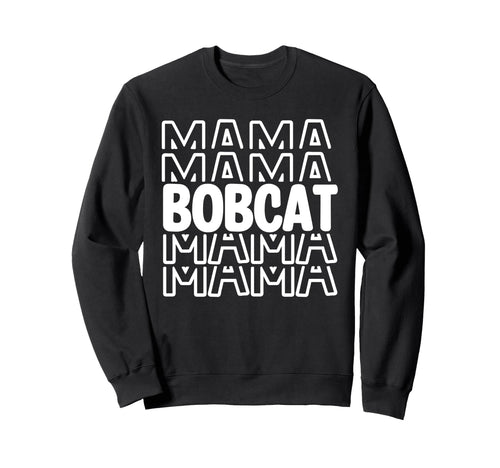 Bobcat Mama School Mascot Spirit Sweatshirt - Novelty Apparel for Adults - T-Shirt, Sweatshirt, Hoodie
