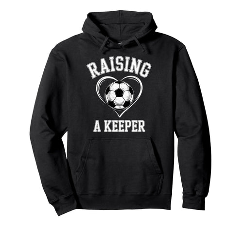Raising Keeper Soccer Mom Im Hoodie - Minimalist Print for Adults - T-Shirt, Sweatshirt, Hoodie