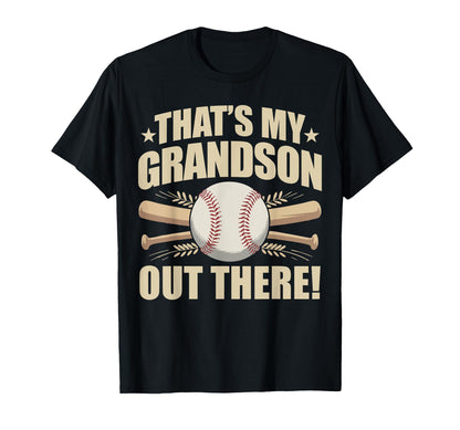 Thats My Grandson Out There Funny Baseball T-Shirt - Trendy Graphic Unisex - T-Shirt, Sweatshirt, Hoodie