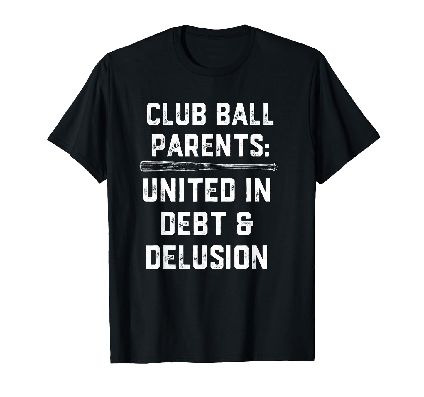Club Ball Parents United Debt And Delusion T-Shirt - Unique Graphic Unisex - T-Shirt, Sweatshirt, Hoodie