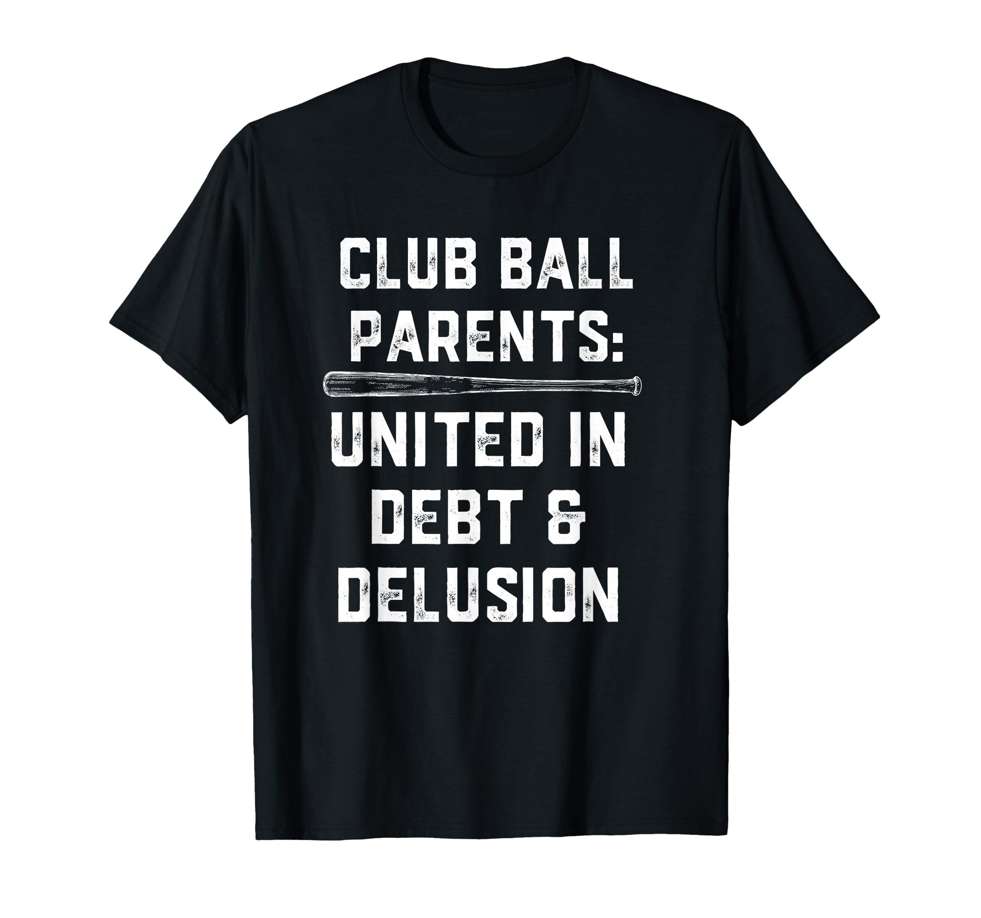 Club Ball Parents United Debt And Delusion T-Shirt - Unique Graphic Unisex - T-Shirt, Sweatshirt, Hoodie