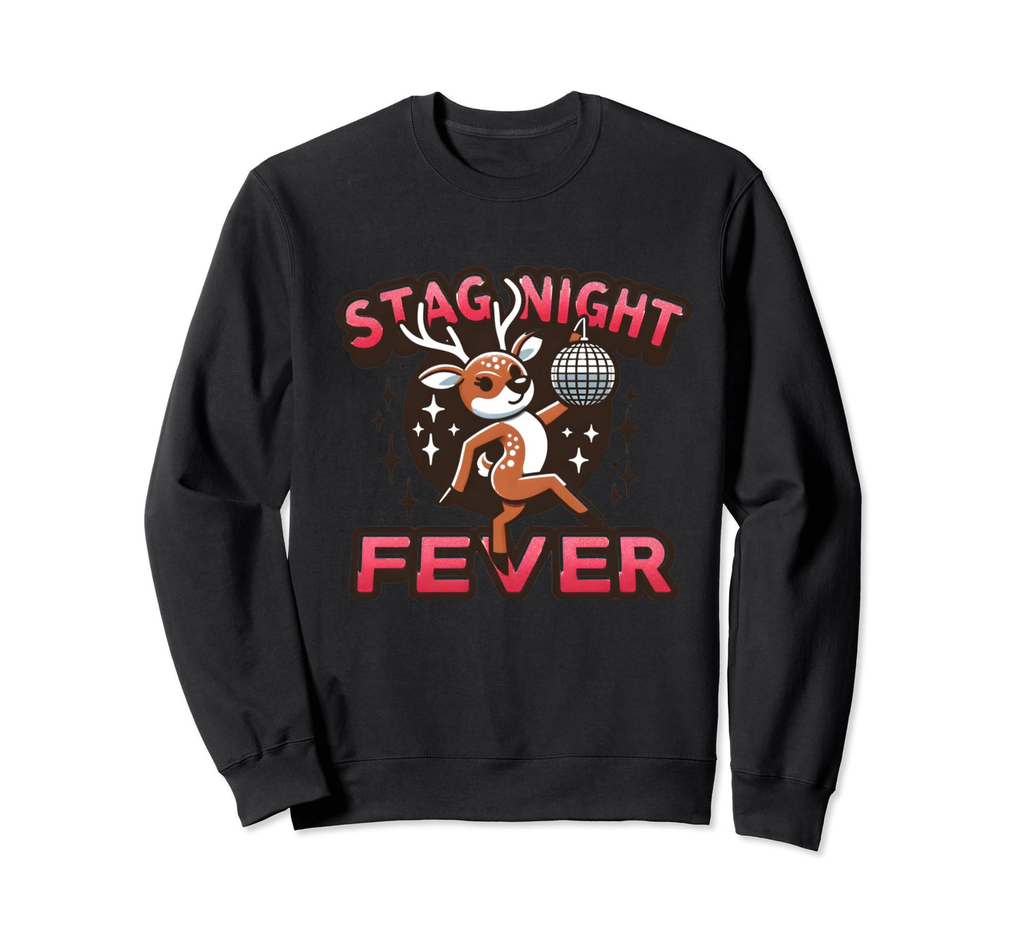 Bachelor Party Stag Night Fever Disco Sweatshirt - Novelty Apparel Unisex - T-Shirt, Sweatshirt, Hoodie